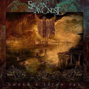 Sworn Amongst - Under A Titan Sky